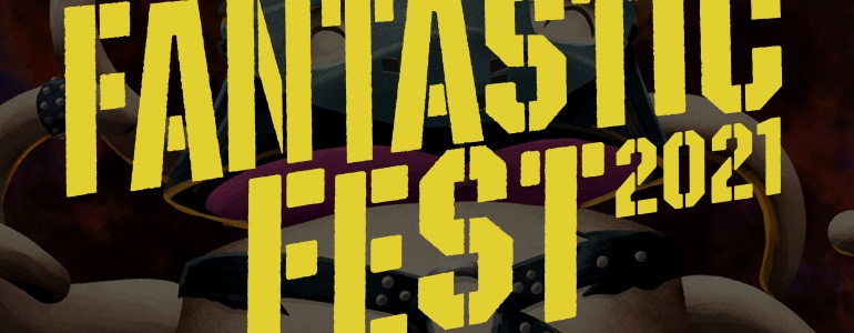 Behold! The Fantastic Fest 2021 Schedule!
